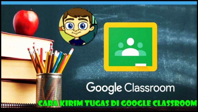 Cara Kirim Tugas di Google Classroom Lewat PC, Android dan