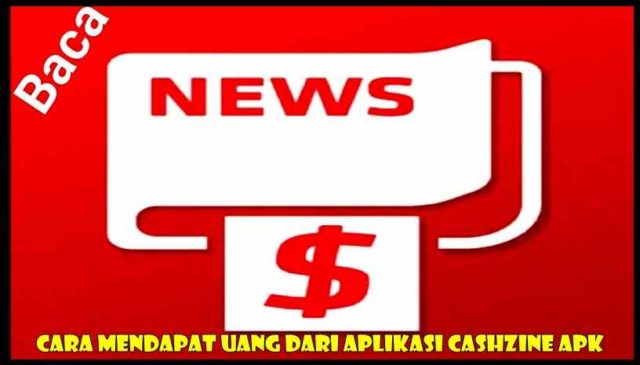 Cara Mendapat Uang dari Aplikasi Cashzine Apk - GAMEOL.ID