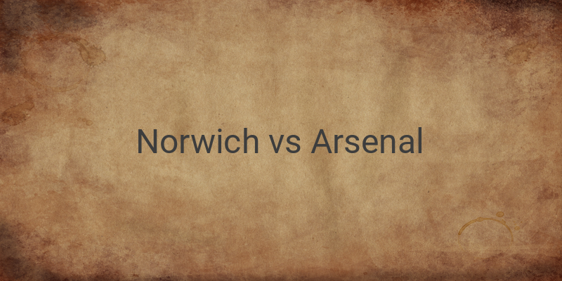 Link Live Streaming Liga Inggris Norwich vs Arsenal Malam Ini