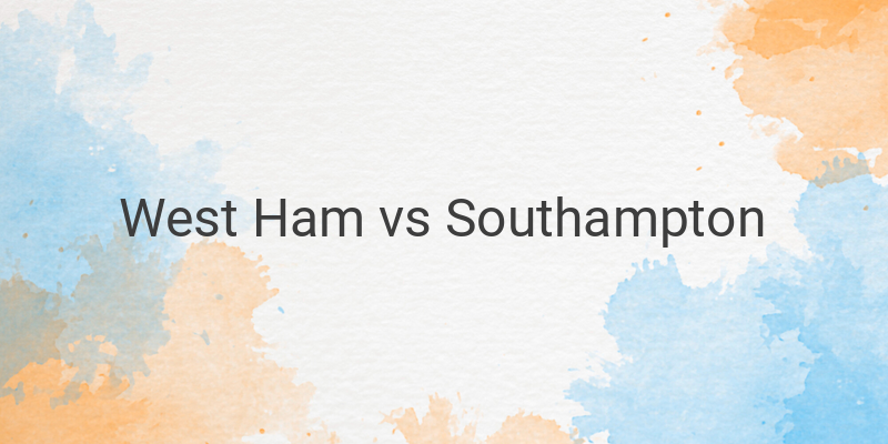 Live Streaming West Ham vs Southampton Liga Inggris Malam Ini