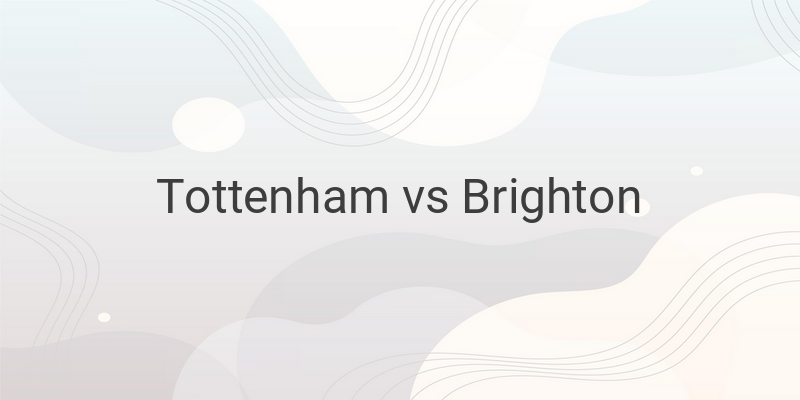 Link Live Streaming Liga Inggris Tottenham vs Brighton Malam Ini