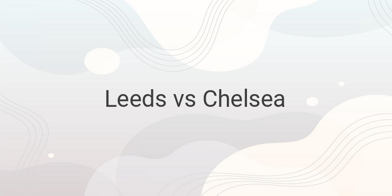 Live Streaming Liga Inggris Leeds vs Chelsea di Mola TV