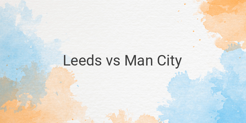 Live Streaming Liga Inggris Leeds vs Man City di Mola TV