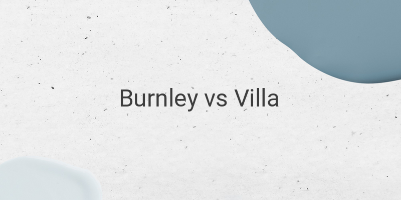 Live Streaming Burnley vs Villa Liga Inggris Malam Ini